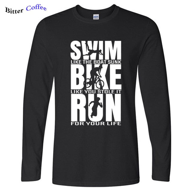 Swim Like The Boat Sunk / Bike Like You Stole It / Run For Your Life Men's Long Sleeve T-Shirt