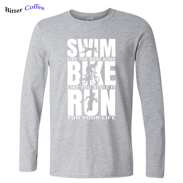 Swim Like The Boat Sunk / Bike Like You Stole It / Run For Your Life Men's Long Sleeve T-Shirt