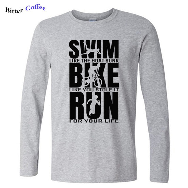 Swim Like The Boat Sunk / Bike Like You Stole It / Run For Your Life Men's Long Sleeve T-Shirt